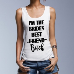 'I'm the brides best b*tch' Vest